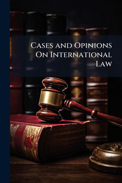 Cases and Opinions On International Law