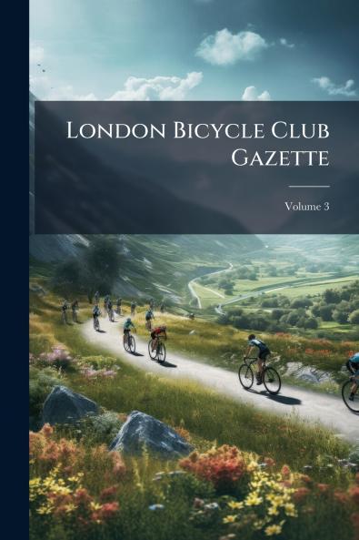London Bicycle Club Gazette; Volume 3