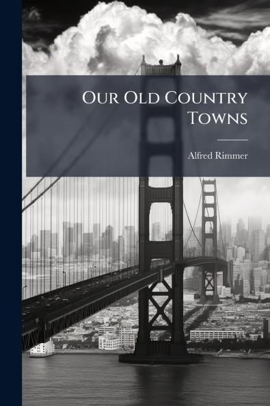 Our Old Country Towns