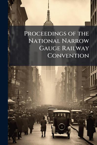 Proceedings of the National Narrow Gauge Railway Convention