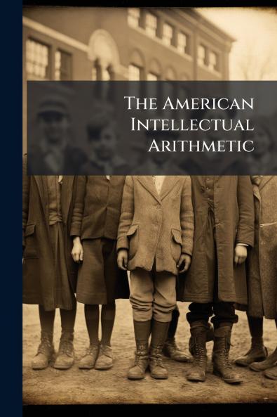 The American Intellectual Arithmetic