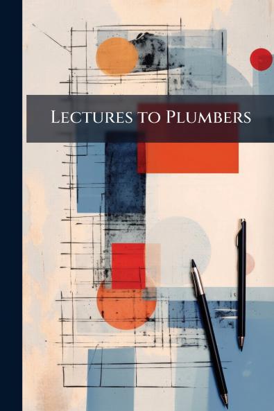Lectures to Plumbers