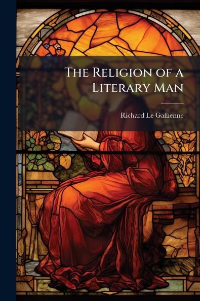 The Religion of a Literary Man