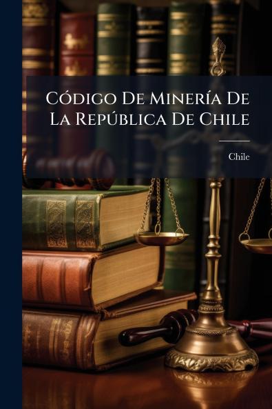Código De Minería De La República De Chile