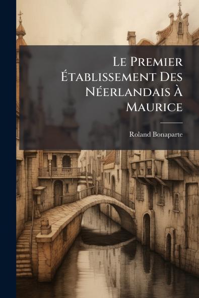 Le Premier Établissement Des Néerlandais À Maurice