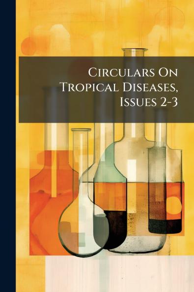 Circulars On Tropical Diseases Issues 2-3