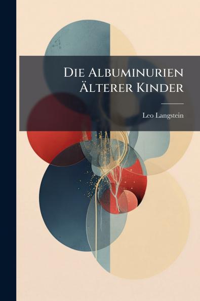 Die Albuminurien Älterer Kinder