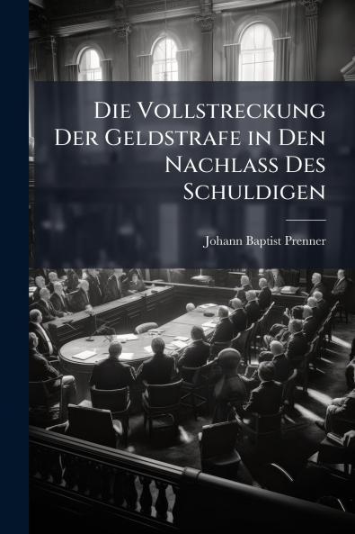 Die Vollstreckung Der Geldstrafe in Den Nachlass Des Schuldigen