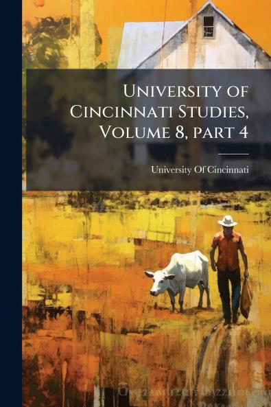 University of Cincinnati Studies Volume 8 part 4