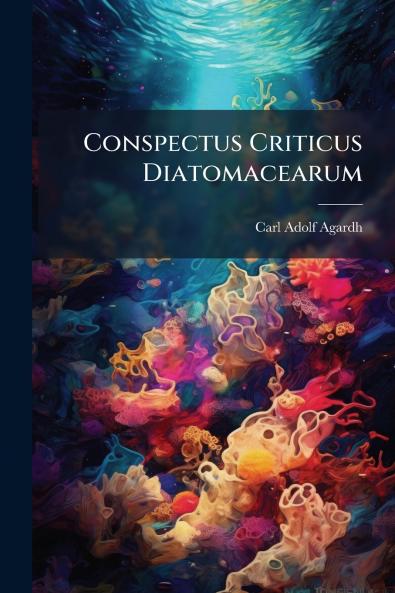 Conspectus Criticus Diatomacearum