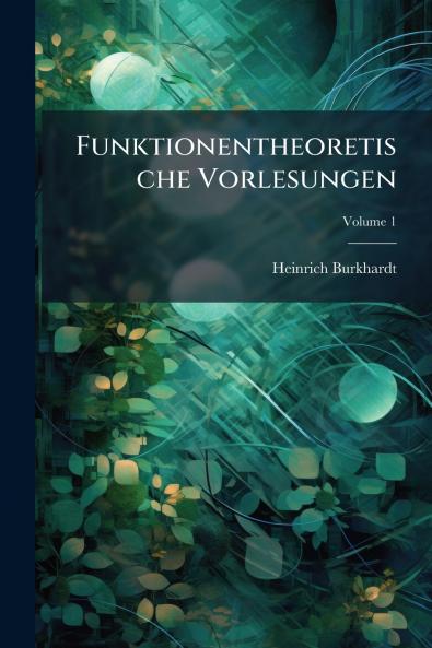 Funktionentheoretische Vorlesungen; Volume 1