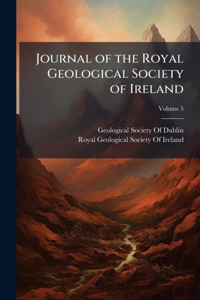 Journal of the Royal Geological Society of Ireland; Volume 5