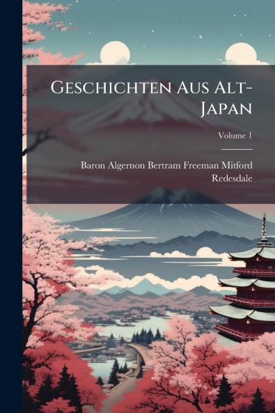 Geschichten Aus Alt-Japan; Volume 1
