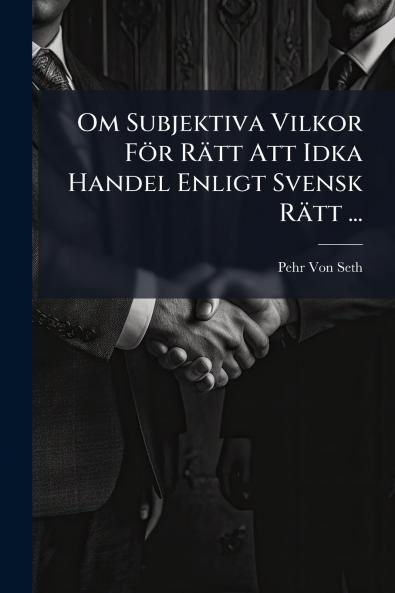 Om Subjektiva Vilkor För Rätt Att Idka Handel Enligt Svensk Rätt ...