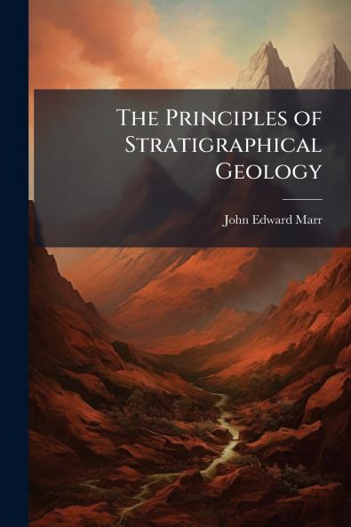 The Principles of Stratigraphical Geology