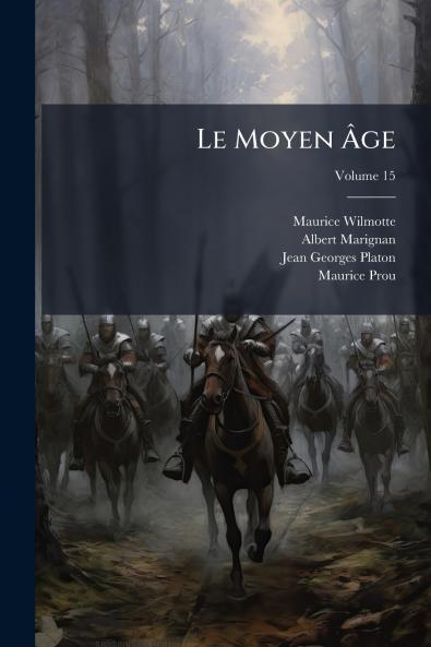 Le Moyen Âge; Volume 15