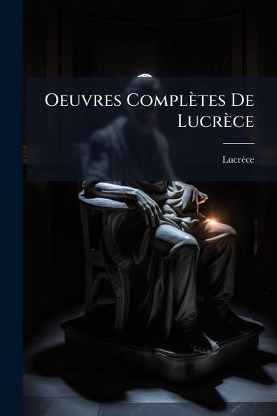 Oeuvres Complètes De Lucrèce