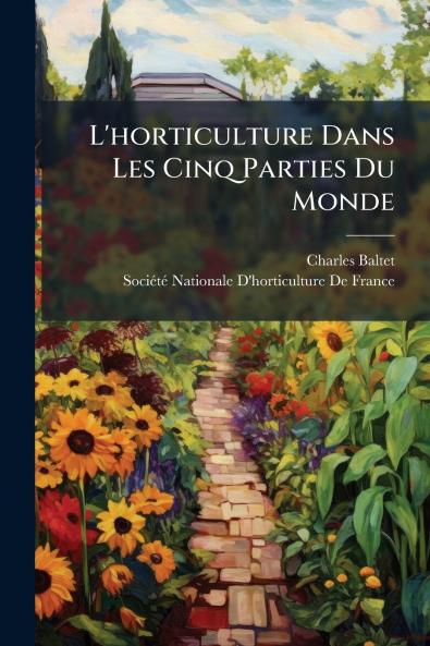 L'horticulture Dans Les Cinq Parties Du Monde