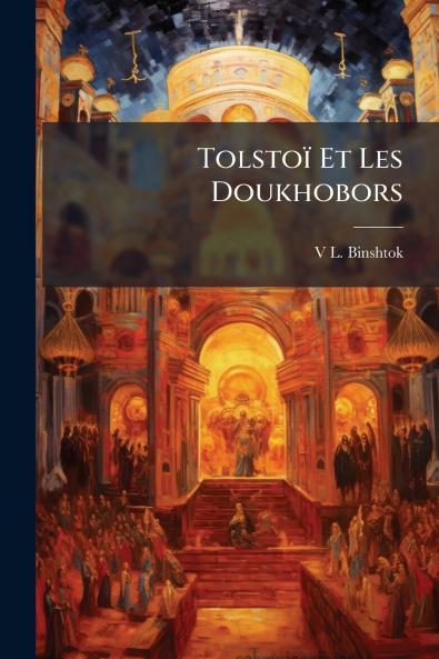 Tolstoï Et Les Doukhobors