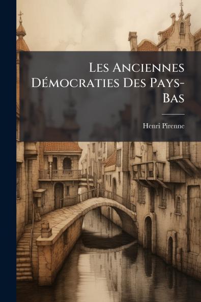 Les Anciennes Démocraties Des Pays-Bas