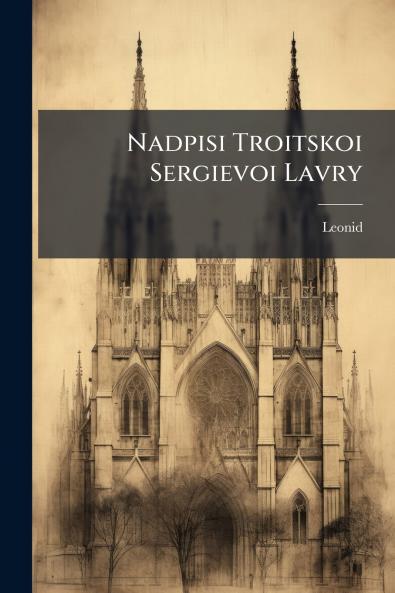 Nadpisi Troitskoi Sergievoi Lavry