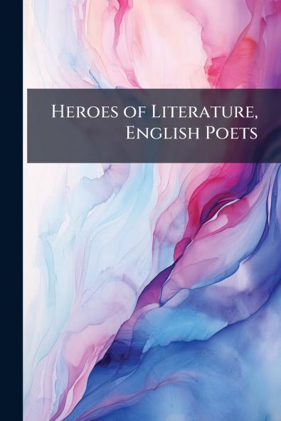 Heroes of Literature English Poets