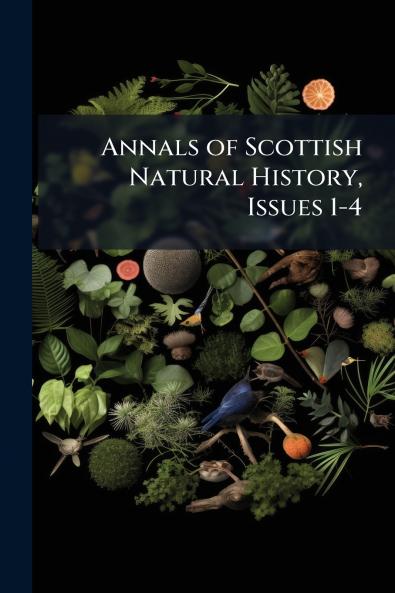 Annals of Scottish Natural History Issues 1-4