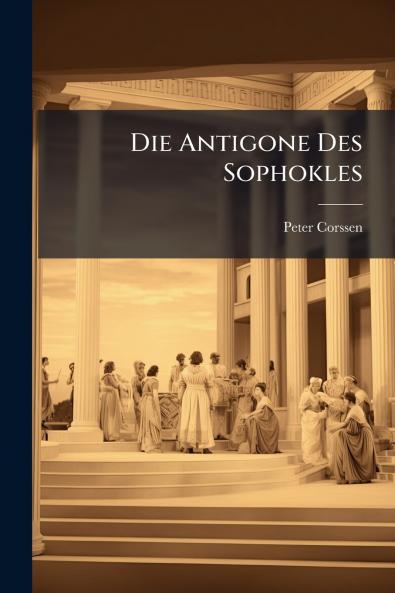 Die Antigone Des Sophokles