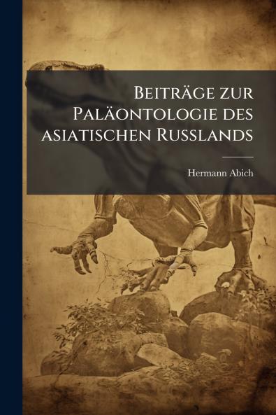 Beiträge zur Paläontologie des asiatischen Russlands