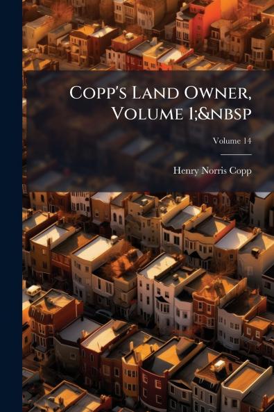 Copp's Land Owner Volume 1;&nbsp; Volume 14
