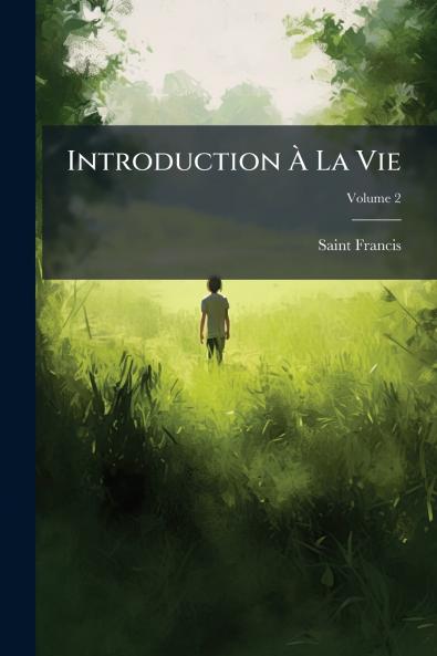 Introduction À La Vie; Volume 2