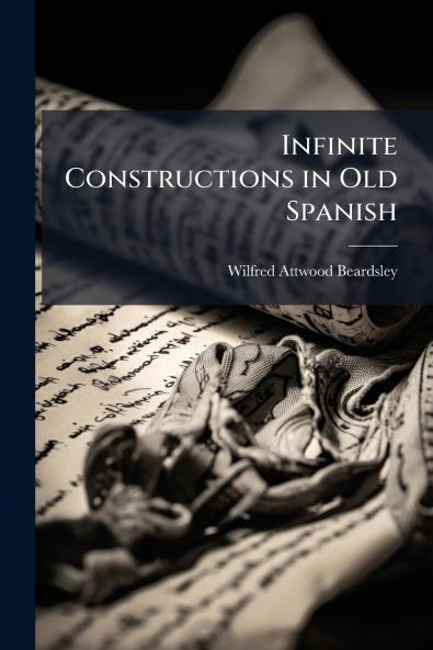 Infinite Constructions in Old Spanish