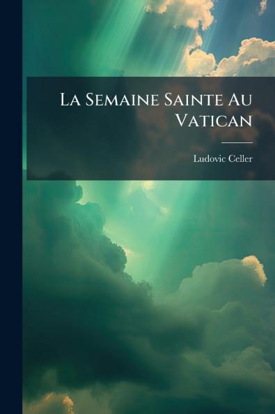 La Semaine Sainte Au Vatican