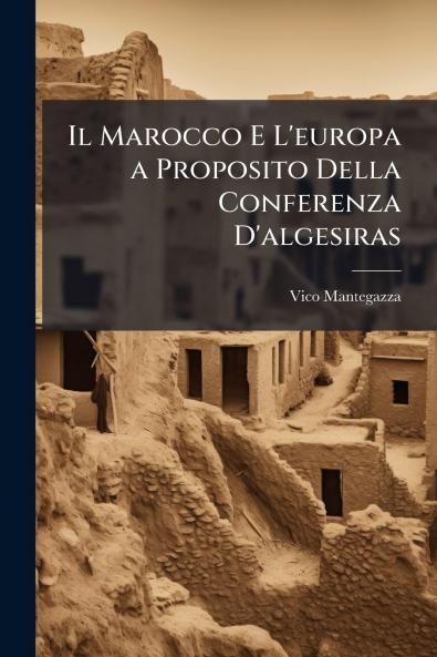 Il Marocco E L'europa a Proposito Della Conferenza D'algesiras