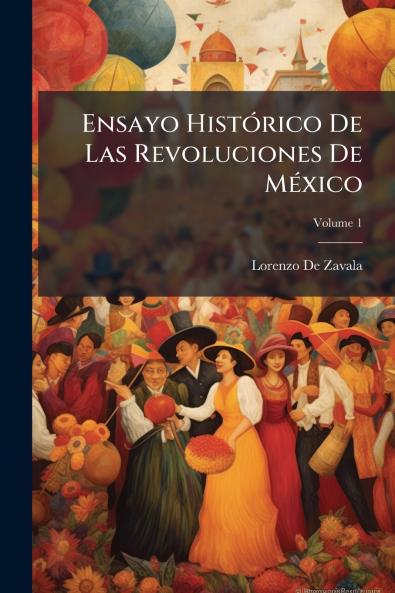 Ensayo Histórico De Las Revoluciones De México