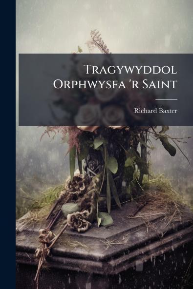 Tragywyddol Orphwysfa 'r Saint