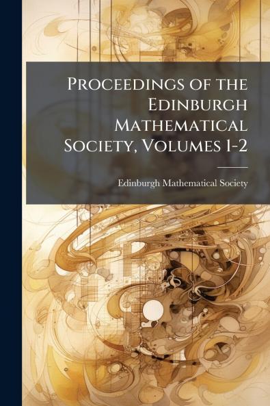 Proceedings of the Edinburgh Mathematical Society Volumes 1-2