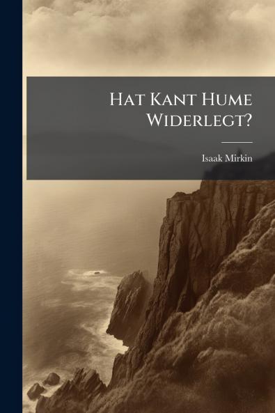 Hat Kant Hume Widerlegt?
