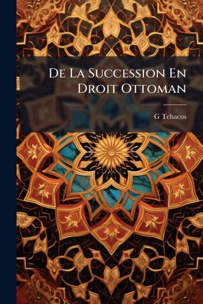 De La Succession En Droit Ottoman