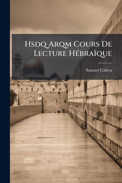 Hsdq Arqm Cours De Lecture Hébraïque