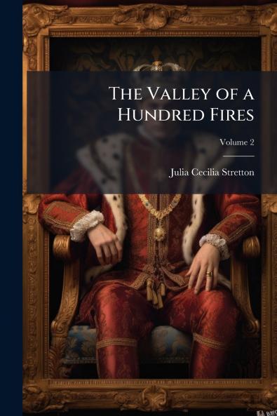 The Valley of a Hundred Fires; Volume 2