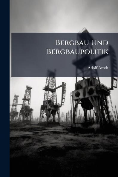 Bergbau Und Bergbaupolitik