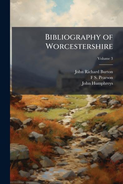 Bibliography of Worcestershire; Volume 3