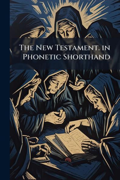 The New Testament. in Phonetic Shorthand