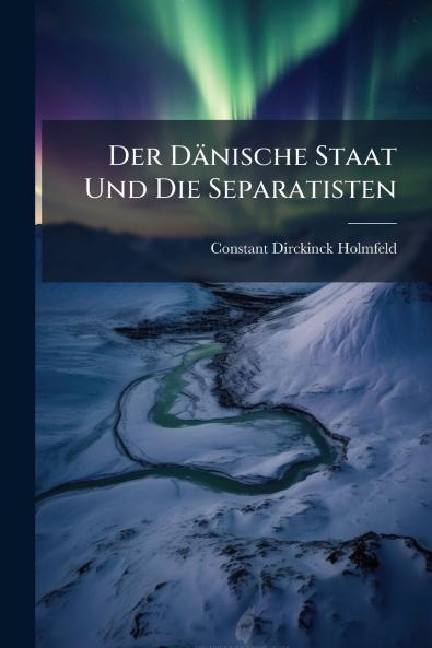 Der Dänische Staat Und Die Separatisten