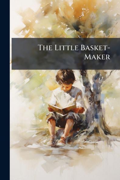 The Little Basket-Maker