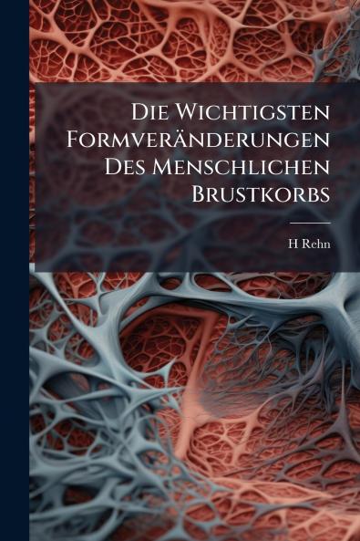 Die Wichtigsten Formveränderungen Des Menschlichen Brustkorbs