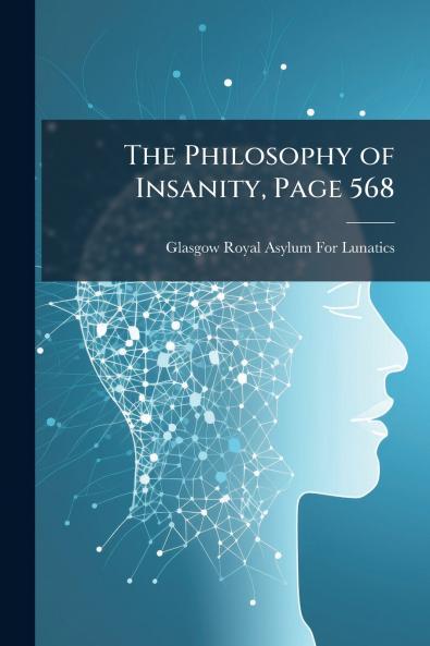The Philosophy of Insanity Page 568