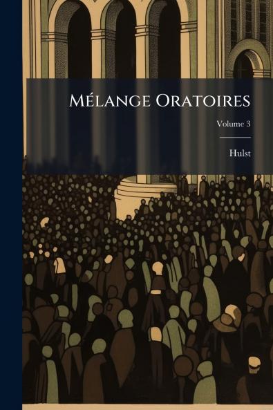 Mélange Oratoires; Volume 3