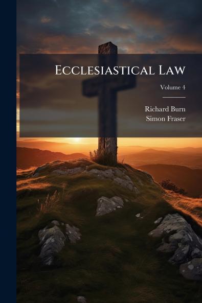 Ecclesiastical Law; Volume 4
